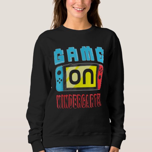 Game On Kindergarten Gaming Gamer Back To School S Sweatshirt (Vorderseite)
