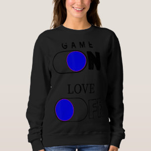 Game On Liebe Off Liebe Vibeses Artwork Sweatshirt