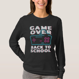 Game Over Back To School Now Institution School T-Shirt