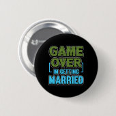 Game Over Ich heirate Bräutigam Button (Vorne & Hinten)