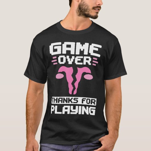 Game Over Thanks For Playing Hysterectomy Survivor T-Shirt (Vorderseite)