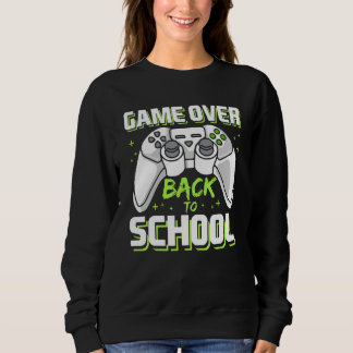 Game Over Video Game Controller Gamer Back To Scho Sweatshirt