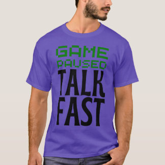 Game Pausedalk Fast Funny Gaming Video Geschenk T-Shirt