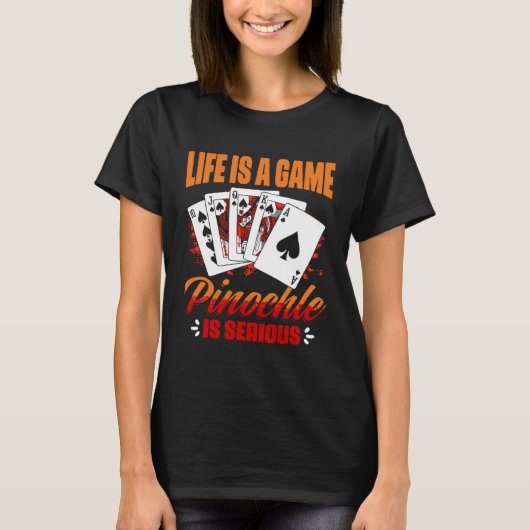 Game Pinochle Is Serious   Pinochle Card Game T-Shirt (Vorderseite)