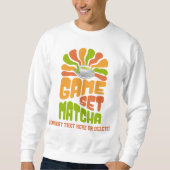 GAME SET MATCHA Spaß Latte Drinker Sweatshirt (Vorderseite)