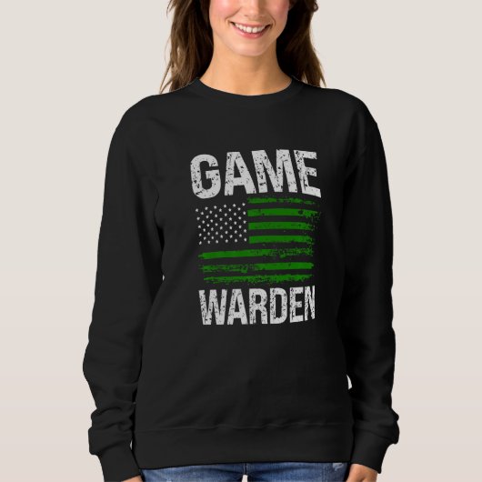 Game Warden Wildlife Officer Kontrolle Agent Manag Sweatshirt (Vorderseite)