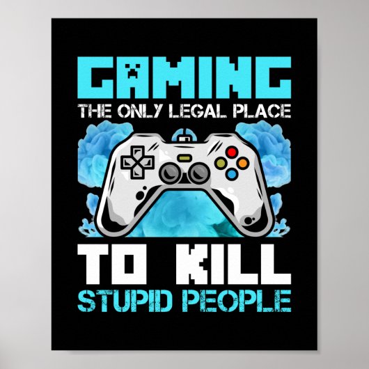 Gamer Art Gaming die einzigen legalen Plätze Poster (Vorne)