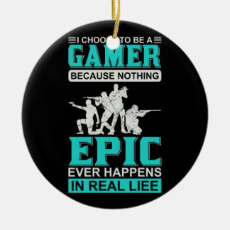 Gamer Art I - Ich entscheide mich, Gamer zu sein Keramik Ornament