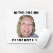Gamer brauchen GPU Lustiges Meme-Mauspad Mousepad (Mit Mouse)