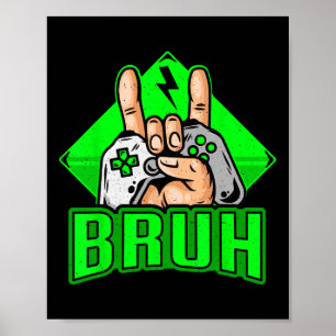 Gamer Bruh Videospiel Lustige Teens Jungen Männer Poster