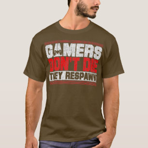 Gamer Die nicht, dass sie die lustigen Gaming-Gesc T-Shirt