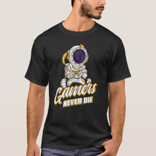 Gamer Die nie Online Gaming Computer Video Ga T-Shirt