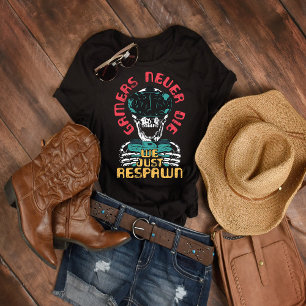 Gamer Die nie T - Shirt