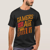 Gamer erleben nicht das Alter, in dem wir das lust T-Shirt (Vorderseite)