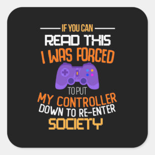 Gamer-Geschenk Der Gamer war gezwungen, in die G Quadratischer Aufkleber