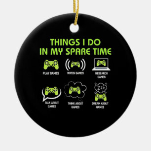 Gamer-Geschenk   Dinge, die Gamer in meiner Freize Keramik Ornament