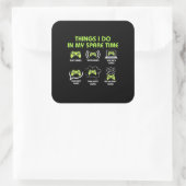 Gamer-Geschenk | Dinge, die Gamer in meiner Freize Quadratischer Aufkleber (Tasche)