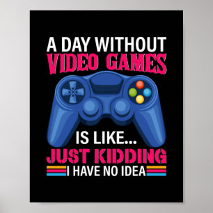 Gamer-Geschenk für einen Tag ohne Videospiele Poster