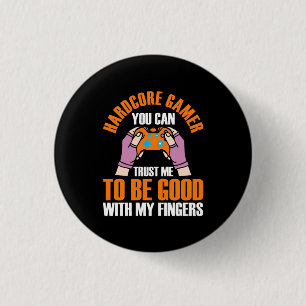 Gamer-Geschenk   Hardcore Gamer Sie können mir ver Button