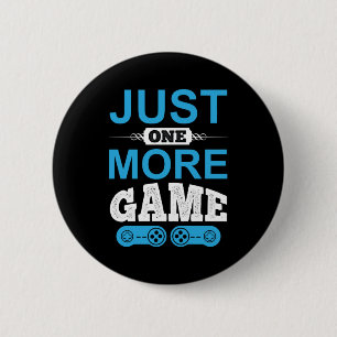 Gamer-Geschenk nur ein weiteres Spiel Button
