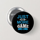 Gamer-Geschenk nur ein weiteres Spiel Button (Vorne & Hinten)