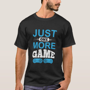 Gamer-Geschenk nur ein weiteres Spiel T-Shirt