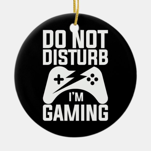 Gamer-Geschenk | Störe nicht, dass ich spiele Keramik Ornament (Vorne)