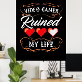 Gamer-Geschenk | Videospiele haben mein Leben ruin Poster (Heimbüro)