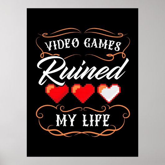 Gamer-Geschenk | Videospiele haben mein Leben ruin Poster (Vorne)