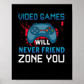 Gamer-Geschenkvideospiele werden dir nie eine Zone Poster (Vorne)