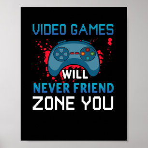 Gamer-Geschenkvideospiele werden dir nie eine Zone Poster