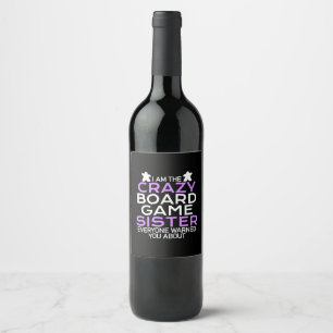Gamer Gift   I Am The Crazy Board Gamer Sister Weinetikett