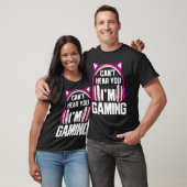 Gamer Girl Ich kann dich nicht hören, dass ich spi T-Shirt (Unisex)