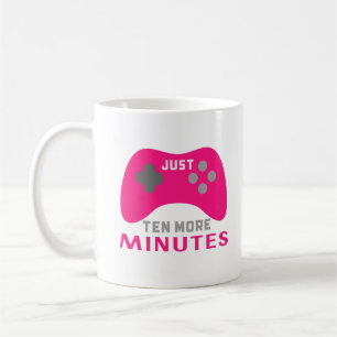 Gamer Girl - Nur zehn Minuten mehr Kaffeetasse