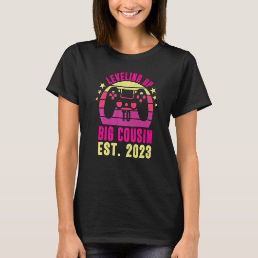 Gamer Girl Promoted To Cousin Leveling Up To Big C T-Shirt (Vorderseite)