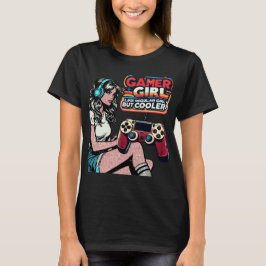 Gamer Girl wie ein normales Mädchen, aber Cooler T-Shirt