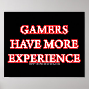 Gamer haben mehr Erfahrung Poster