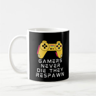 Gamer haben nie Die, dass sie zurückgezahlt haben Kaffeetasse