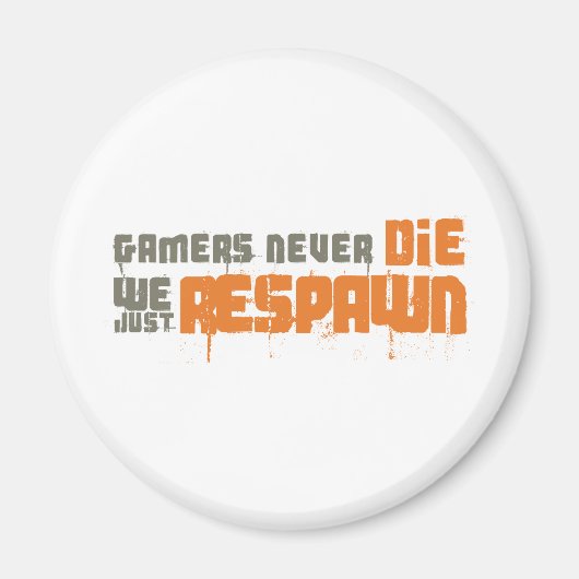 Gamer haben nie Die, dass wir nur wiederhergestell Magnet (Vorne)