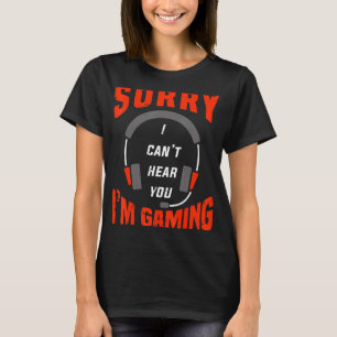 Gamer Headset tut mir leid, dass ich Sie nicht hör T-Shirt
