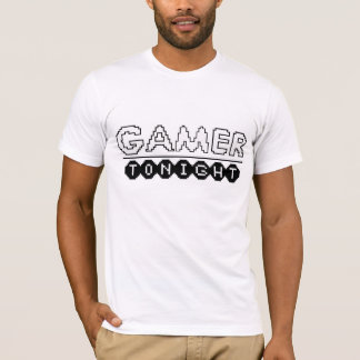 Gamer-heute Abend Shirt! T-Shirt