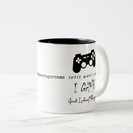 Gamer I Game & I Shoot Things Funny Gift Zweifarbige Tasse (VorderseiteRechts)
