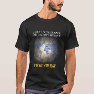 Gamer Ich ging einmal sarkastisch nach draußen T-Shirt