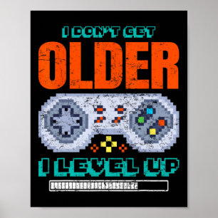 Gamer Ich werde nicht älter als ich Level Up Gamin Poster