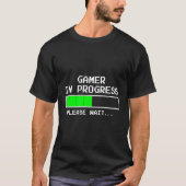 Gamer im Gange Bitte warten Funny Video Games T-Shirt (Vorderseite)