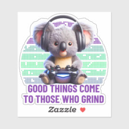 Gamer Koala - Gutes kommt denen, die grinden Aufkleber