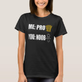 Gamer Me Pro You Noob Esports Online T-Shirt (Vorderseite)