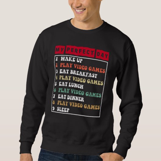 Gamer My Perfect Day Play Video Games Funny Teen B Sweatshirt (Vorderseite)