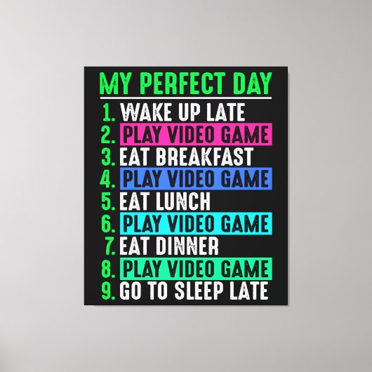 Gamer My Perfect Day Play Video Games Leinwanddruck (Vorderseite)