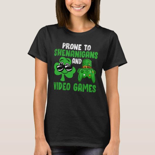 Gamer Prone To Shenanigans And Video Games St Patr T-Shirt (Vorderseite)